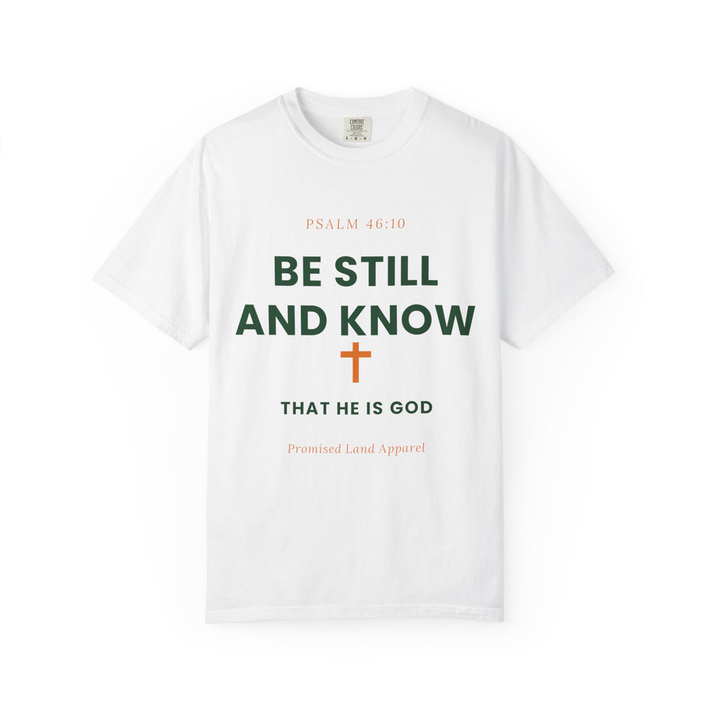 Be Still and Know Christian T-Shirt | Psalm 46:10 Faith Tee