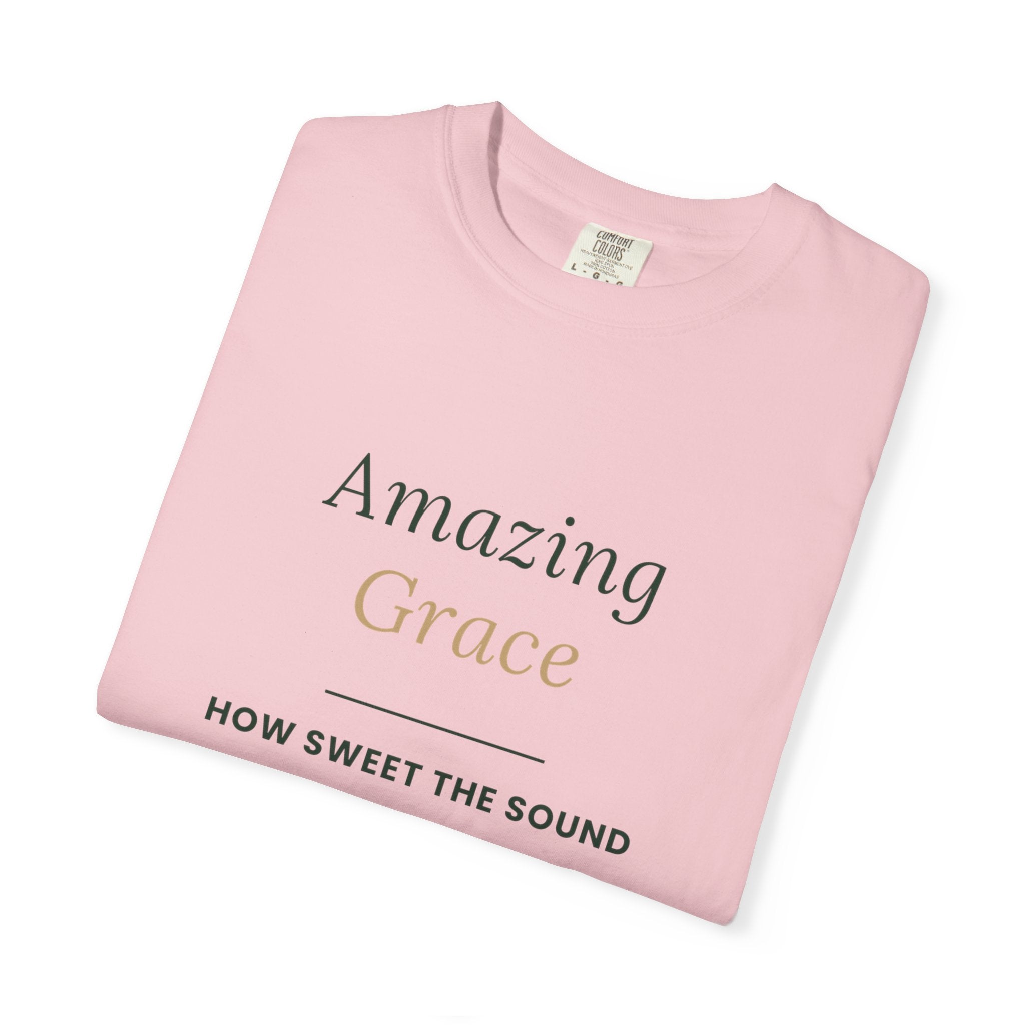 Amazing Grace T‑Shirt — "How Sweet the Sound" Inspirational Christian Tee Brand "Comfort colors"