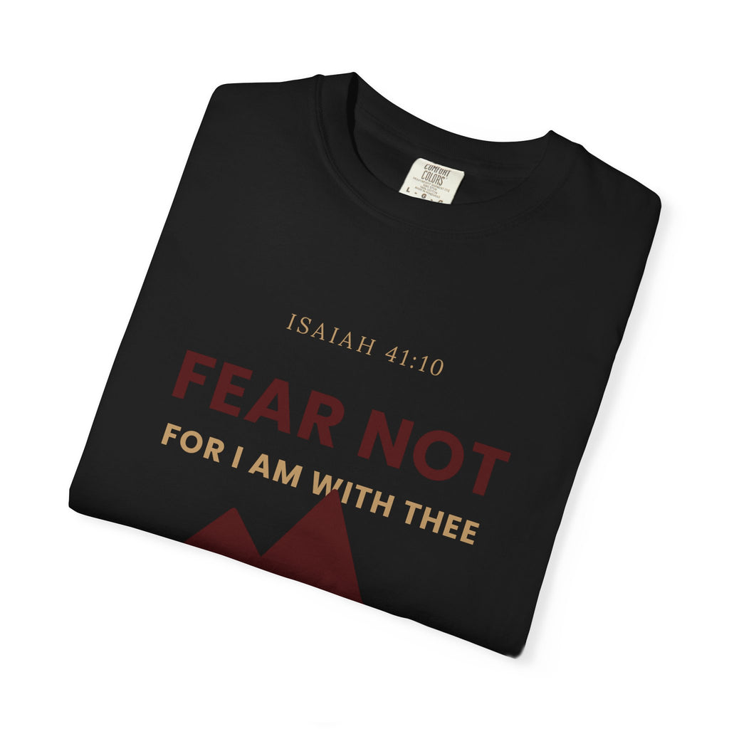 Fear Not T-Shirt — "Fear Not For I Am With Thee" Christian Graphic Tee