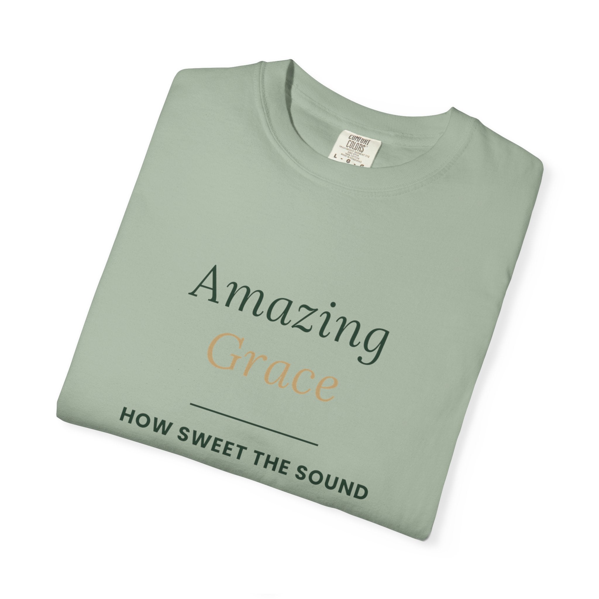 Amazing Grace T‑Shirt — "How Sweet the Sound" Inspirational Christian Tee Brand "Comfort colors"