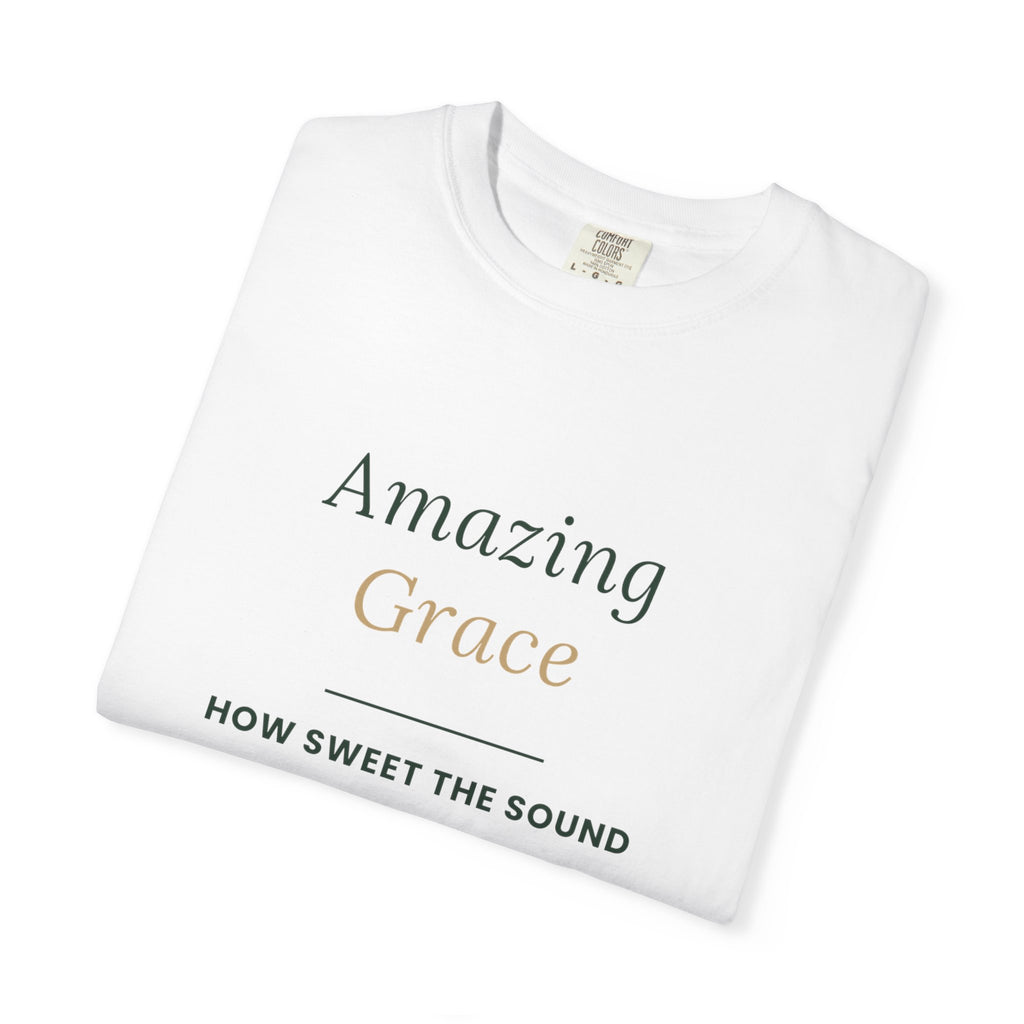 Amazing Grace T‑Shirt — "How Sweet the Sound" Inspirational Christian Tee Brand "Comfort colors"