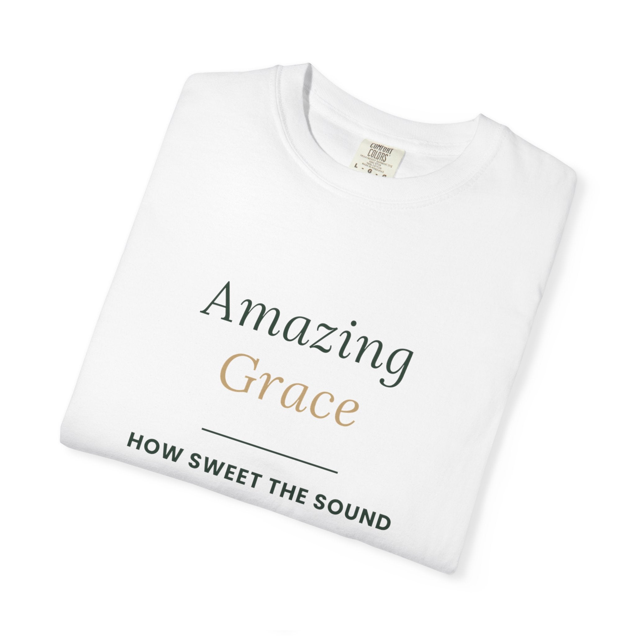 Amazing Grace T‑Shirt — "How Sweet the Sound" Inspirational Christian Tee Brand "Comfort colors"