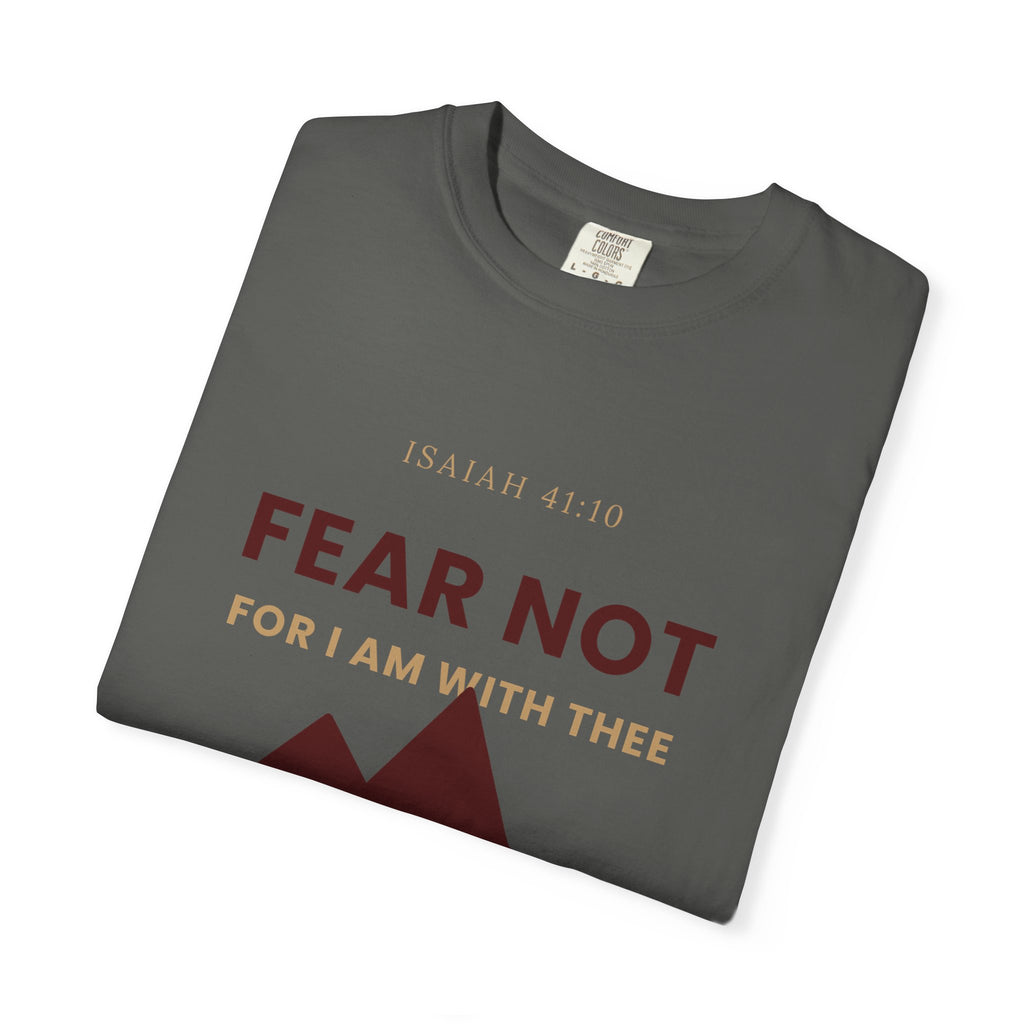 Fear Not T-Shirt — "Fear Not For I Am With Thee" Christian Graphic Tee
