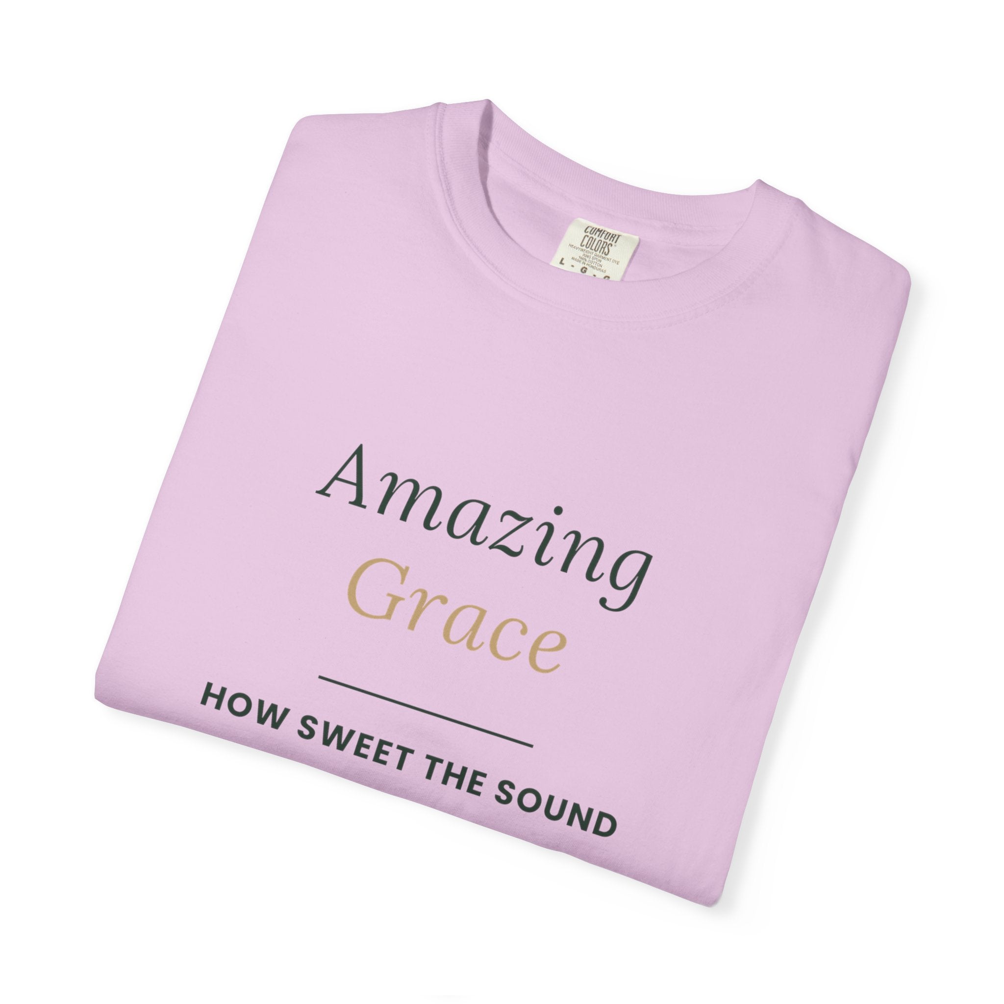 Amazing Grace T‑Shirt — "How Sweet the Sound" Inspirational Christian Tee Brand "Comfort colors"
