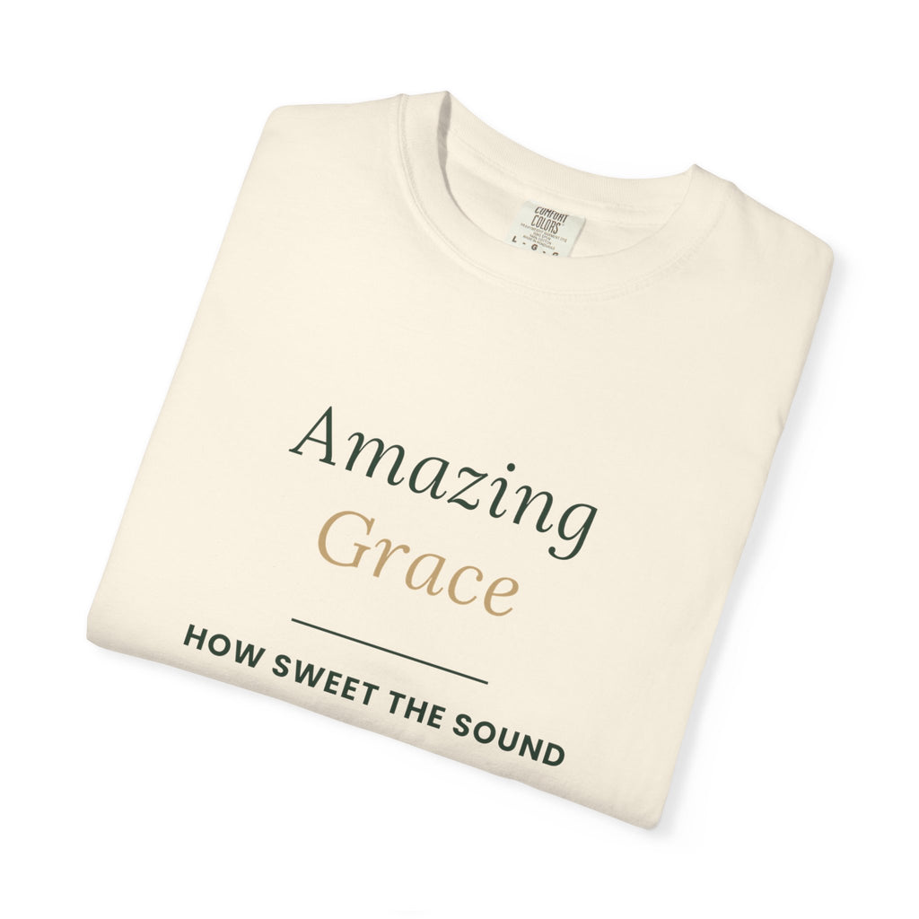 Amazing Grace T‑Shirt — "How Sweet the Sound" Inspirational Christian Tee Brand "Comfort colors"