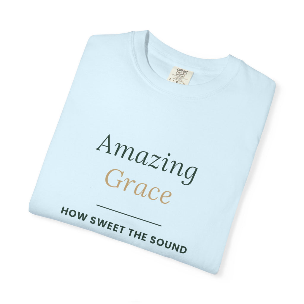 Amazing Grace T‑Shirt — "How Sweet the Sound" Inspirational Christian Tee Brand "Comfort colors"