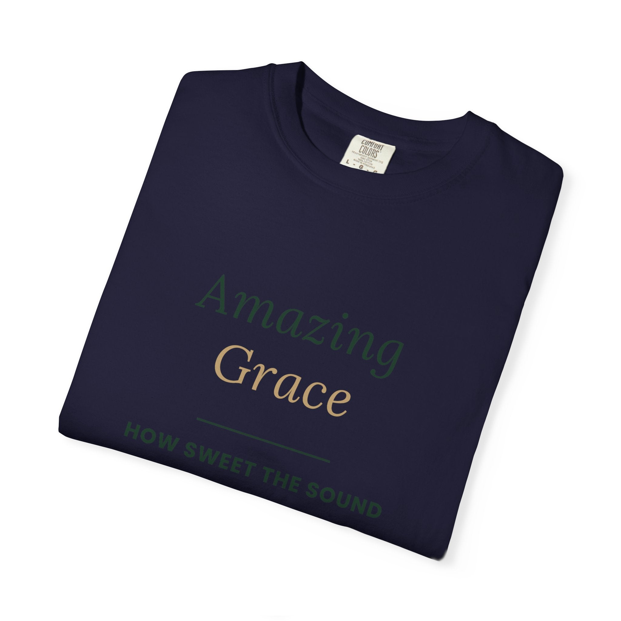 Amazing Grace T‑Shirt — "How Sweet the Sound" Inspirational Christian Tee Brand "Comfort colors"