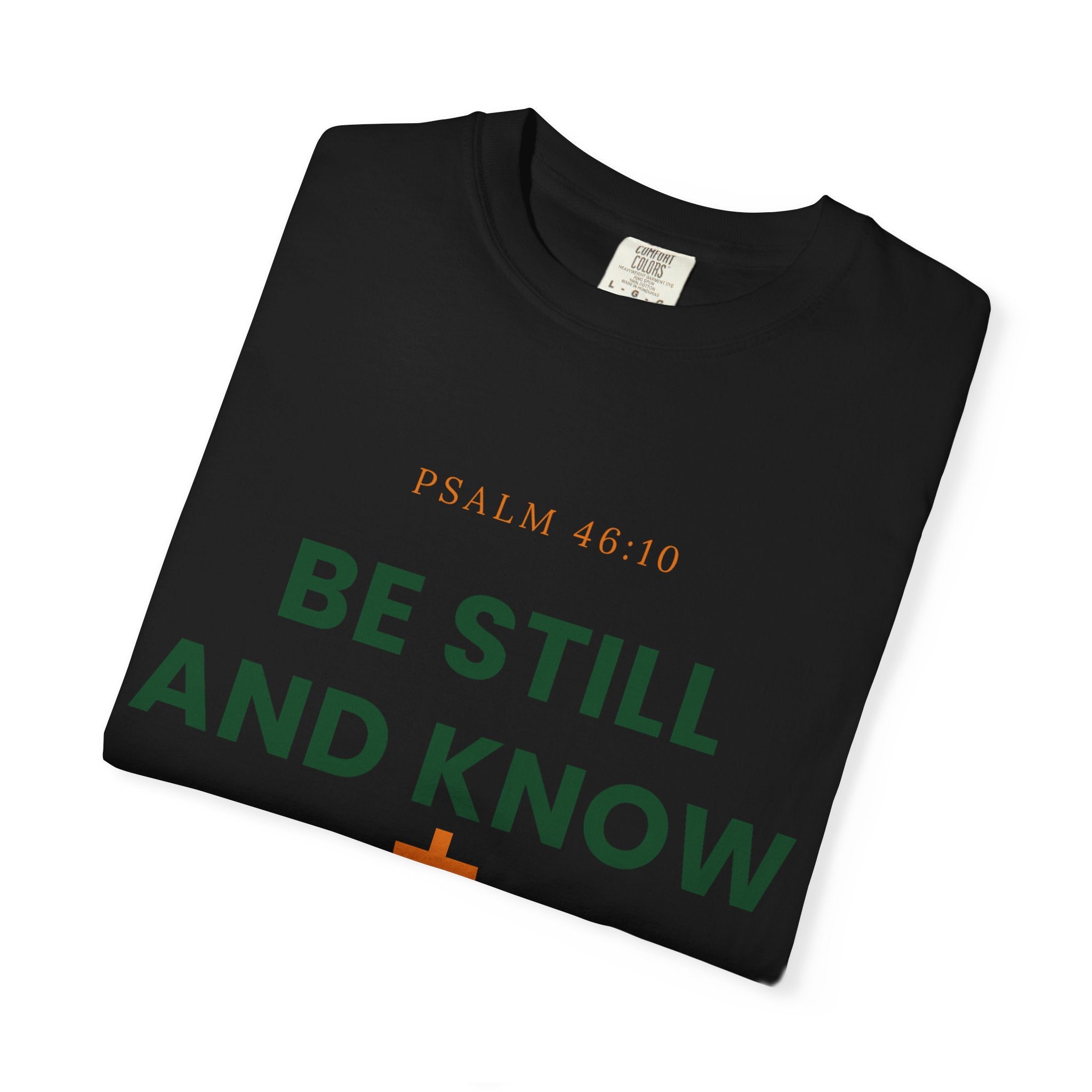 Be Still and Know Christian T-Shirt | Psalm 46:10 Faith Tee