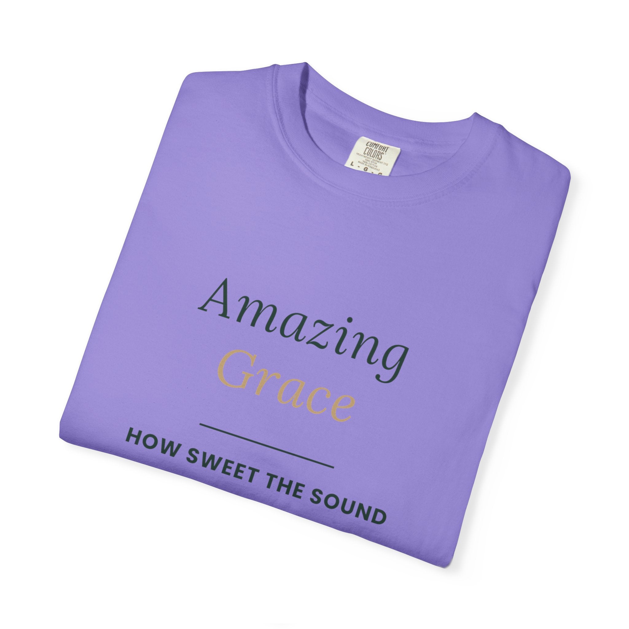 Amazing Grace T‑Shirt — "How Sweet the Sound" Inspirational Christian Tee Brand "Comfort colors"