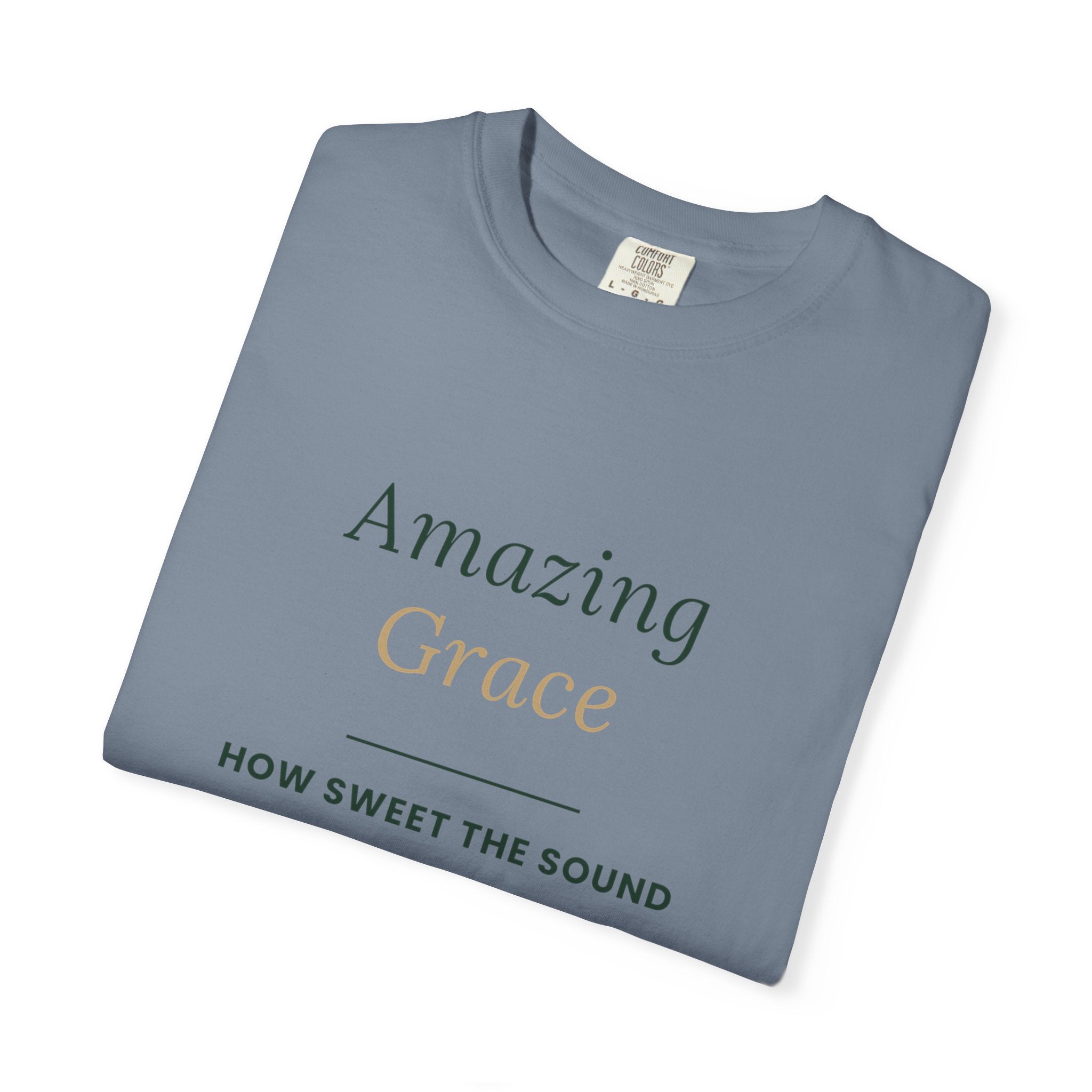 Amazing Grace T‑Shirt — "How Sweet the Sound" Inspirational Christian Tee Brand "Comfort colors"